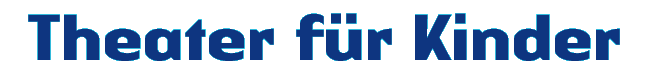 Theater f�r Kinder